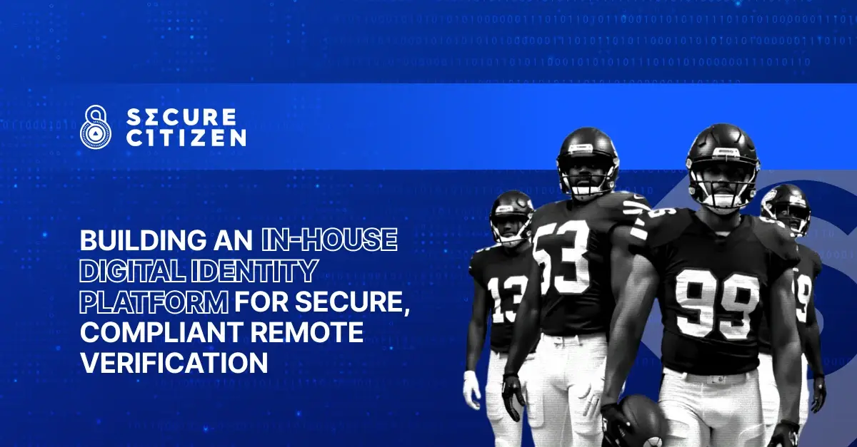 SecureCitizen in-house identity verification platform rebuild, delivered by Scrums.com